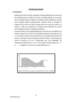2 
[MATEMATICA IV] 
INTEGRALES DOBLES 
I, Introducción 
Mediante este informe vamos a presentar la integral definida de una f