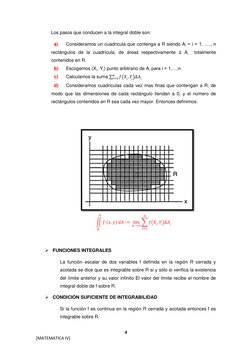 4 
[MATEMATICA IV] 
Los pasos que conducen a la integral doble son:  
a) 
Consideramos un cuadricula que contenga a R siendo