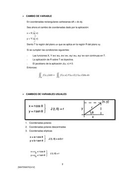 7 
[MATEMATICA IV] 
 CAMBIO DE VARIABLE 
En coordenadas rectangulares cartesianas dA = dx dy. 
Sea ahora el cambio de coorde