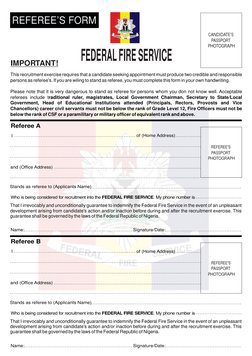 REFEREE’S FORM
FEDERAL FIRE SERVICE
IMPORTANT!
This recruitment exercise requires that a candidate seeking appointment must p