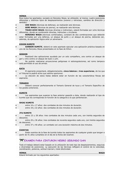 HENKA
 
WAZA
Para todos los apartados, excepto en Renzoku Waza, se utilizarán, al menos, cuatro posiciones
diferentes y disti