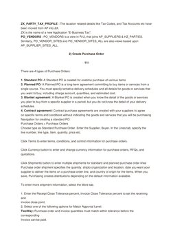 ZX_PARTY_TAX_PROFILE : The taxation related details like Tax Codes, and Tax Accounts etc have 
been moved from AP into ZX. 
Z