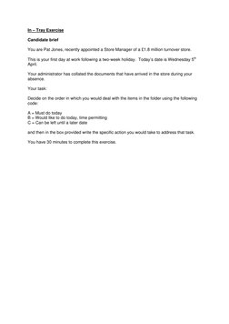 In – Tray Exercise  
 
Candidate brief 
 
You are Pat Jones, recently appointed a Store Manager of a £1.8 million turnover st