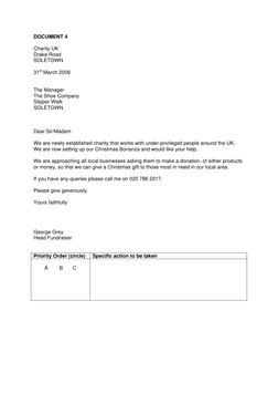 DOCUMENT 4 
 
Charity UK 
Drake Road 
SOLETOWN 
 
31st March 2006 
 
 
The Manager 
The Shoe Company 
Slipper Walk 
SOLETOWN