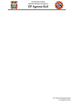 UNIVERSIDAD ANDINA 
“NÉSTOR CÁCERES VELÁSQUEZ” 
E.P. Ingeniería Civil 
Est. Fisher Sotomayor Araujo 
E.P. Ingeniería Civil.