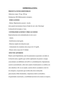 ESPIRONOLACTONA 
PRESENTACIONES DISPONIBLES 
Aldactone compr. 25 mg, 100 mg 
Soludactone 200 (Medicamento extranjero,  
  IND