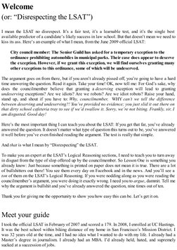 Welcome
(or: “Disrespecting the LSAT”)
I mean the LSAT no disrespect. It’s a fair test, it’s a learnable test, and it’s the s