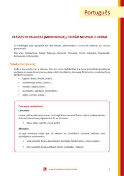 www.acasadoconcurseiro.com.br
9
Português
CLASSES DE PALAVRAS (MORFOLOGIA) / FLEXÃO NOMINAL E VERBAL
A morfologia está agrupa