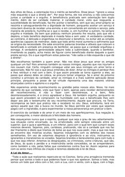 3
Aos olhos de Deus, a ostentação tira o mérito ao benefício. Disse Jesus: “ignore a vossa 
mão esquerda o que a direita der”