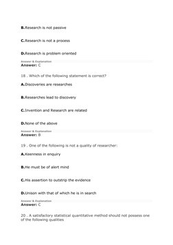 B. Research is not passive 
C. Research is not a process 
D. Research is problem oriented 
Answer & Explanation 
Answer: C