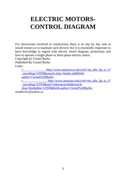 ELECTRIC MOTORS-
CONTROL DIAGRAM
For electricians involved in construction there is no day by day task to
install motors or