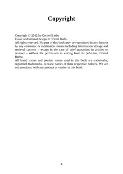 Copyright
Copyright © 2012 by Cornel Barbu
Cover and internal design © Cornel Barbu
All rights reserved. No part of this bo