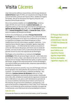 3
 Visita Cáceres
 
viejo interesantes edificios renacentistas, entre los que destaca la 
catedral Nueva (siglos XV-XVII), c