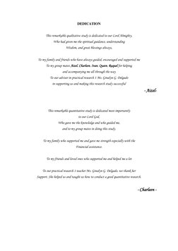 DEDICATION 
 
This remarkable qualitative study is dedicated to our Lord Almighty, 
Who had given me the spiritual guidance,