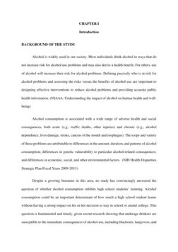 CHAPTER I 
Introduction 
BACKGROUND OF THE STUDY 
Alcohol is widely used in our society. Most individuals drink alcohol in wa