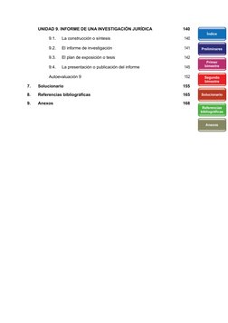 UNIDAD 9. INFORME DE UNA INVESTIGACIÓN JURÍDICA	
	140
9.1.	
La construcción o síntesis	
	 140
9.2.	
El informe de investigaci