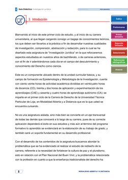8
Guía Didáctica: Investigación jurídica
MODALIDAD ABIERTA Y A DISTANCIA
PRELIMINARES
3.	 Introducción
Bienvenido al inicio d
