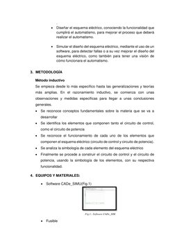 .  
 Diseñar el esquema eléctrico, conociendo la funcionalidad que 
cumplirá el automatismo, para mejorar el proceso que deb