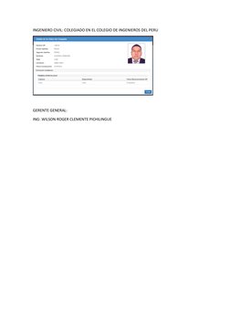 INGENIERO CIVIL: COLEGIADO EN EL COLEGIO DE INGENIEROS DEL PERU 
 
 
GERENTE GENERAL: 
ING: WILSON ROGER CLEMENTE PICHILINGUE