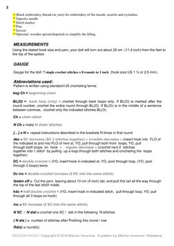 *
* Tapestry needle
* Stitch marker
* Pins
* Scissor
* Optional: wooden spoon/chopstick to simplify the
lling
MEASUREMENTS
GA