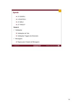 10
UT-OSVER.I
I-COUNTDS.I
UT-WIN.I
UT-TRACE.P
Parte 8
9 Validações
Validações de Tela
Validações Triggers de Dicionário
9 Men