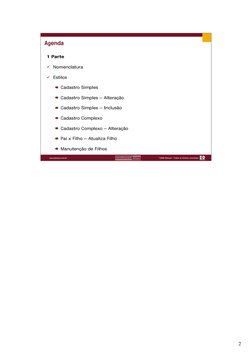2
Agenda
1 Parte
9 Nomenclatura
9 Estilos
Cadastro Simples
Cadastro Simples – Alteração
Cadastro Simples – Inclusão
Cadastro