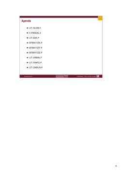 9
UT-GLOB.I
I-FREEAC.I
UT-DIR.P
BTB917ZX.P
BTB917ZY.P
BTB917ZZ.P
UT-VRBIN.P
UT-FINFO.P
UT-CMDLN.P
Agenda
