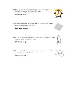 17) Tiene agujas y no cose, no se mueve, pero anda, si le das 
cuerda funciona y el paso del tiempo señala. 
Solución: El rel