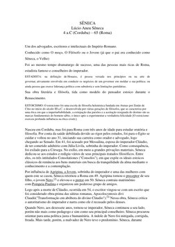 SÊNECA 
Lúcio Aneu Sêneca 
4 a.C (Corduba) – 65 (Roma) 
 
 
Um dos advogados, escritores e intelectuais do Império Romano.