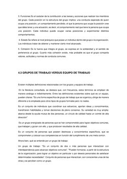 3. Funciones Es el carácter de la contribución a las tareas y acciones que realizan los miembros 
del grupo. Cada posición en