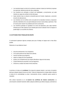  Los miembros basan su éxito en la confianza y alientan a todos los miembros a expresar 
sus opiniones, distintos puntos de