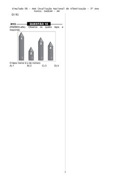 Simulado 06 – ANA (Avaliação Nacional de Albetização – 3º Ano 
                 Fonte: SADEAM – AM
D) 91
H13 –––––––––   QUE