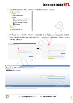 5 
3. Escolha Informatica 9.6.1 -> Server --> Start Informatica Services 
 
 
4. Verifique se o servidor reiniciou digi