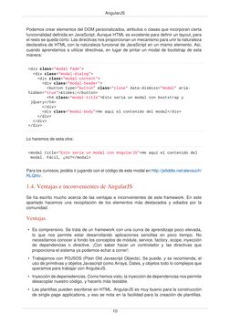 AngularJS
10
Podemos crear elementos del DOM personalizados, atributos o clases que incorporan cierta
funcionalidad definida