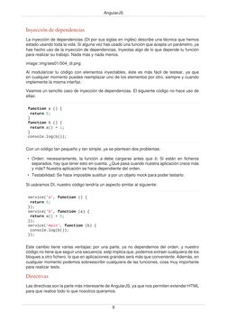 AngularJS
9
Inyección de dependencias
La inyección de dependencias (DI por sus siglas en inglés) describe una técnica que hem
