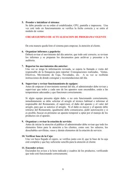 5. Prender e inicializar el sistema:
Se debe prender en su orden el estabilizador, CPU, pantalla e impresora.  Una
vez esté t
