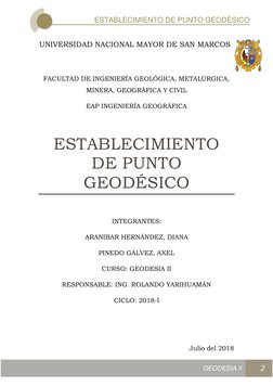 GEODESIA II 
ESTABLECIMIENTO DE PUNTO GEODÉSICO 
2 
UNIVERSIDAD NACIONAL MAYOR DE SAN MARCOS 
 
FACULTAD DE INGENIER