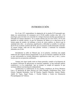 INTRODUCCIÓN 
 
En el ano 1971 emprendimos la adaptación de la prueba D-70 pensando que, 
dadas sus características de semeja