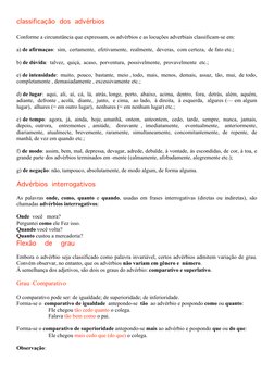 classificação  dos  advérbios 
 
Conforme a circunstância que expressam, os advérbios e as locuções adverbiais classificam-se