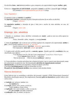 Os advérbios bem e  mal admitem também o grau comparativo de superioridade irregular: melhor e pior. 
 
Forma-se o  comparati