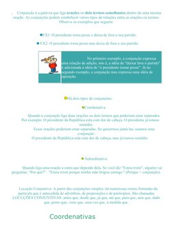 .     Conjunção é a palavra que liga orações ou dois termos semelhantes dentro de uma mesma 
oração. As conjunções podem esta