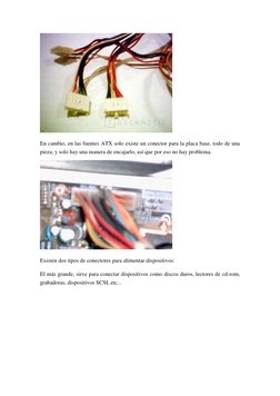 En cambio, en las fuentes ATX solo existe un conector para la placa base, todo de una 
pieza, y solo hay una manera de enca
