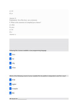 c) .txt
d) .js
Answer: b
Explanation: Java files have .java extension.
8. What is the extension of compiled java classes?
a)