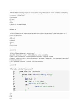 .
 Which of the following loops will execute the body of loop even when condition controlling 
the loop is initially false?
a