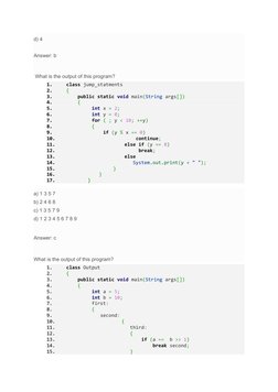 d) 4
Answer: b
 What is the output of this program?
1.     class jump_statments 
2.     {
3.         public static void main(