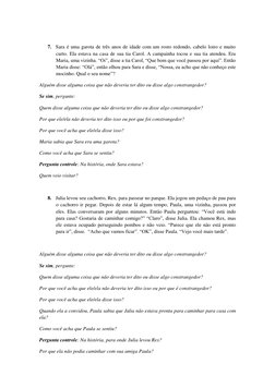 7. Sara é uma garota de três anos de idade com um rosto redondo, cabelo loiro e muito 
curto. Ela estava na casa de sua tia