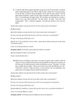 9. A Adriana tinha tido um papel importante na peça da escola do ano passado e ela queria 
muito o papel principal esse ano.