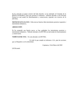 Se ha colocado el espejo exterior del lado derecho; se ha solicitado al Comando de la
RPNP-CAJAMARCA, para que gestione el od
