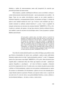 100 
 
dinâmica e repleta de entrecruzamentos numa rede inesgotável de conexões que 
persistiria por dentro da trama textual.