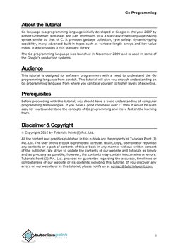 Go Programming 
i 
About the Tutorial 
Go language is a programming language initially developed at Google in the year 2007 b